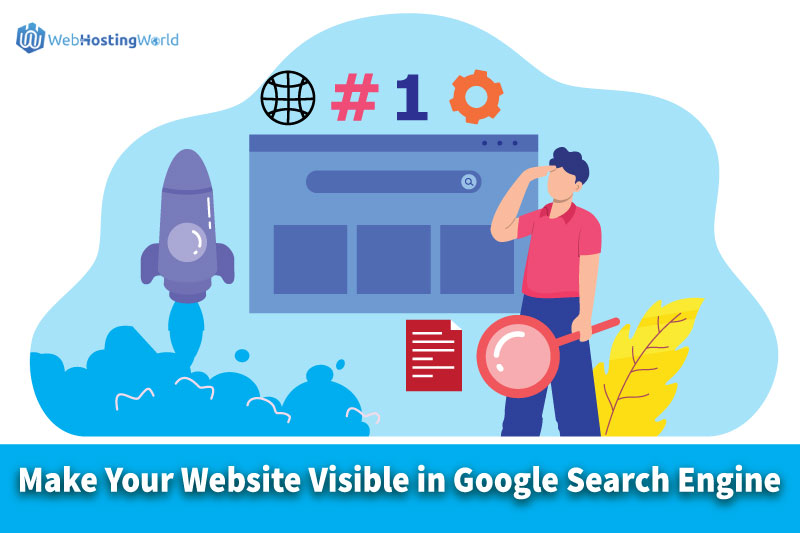 Make Your Website Visible in Google Search Engine