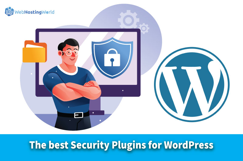The best Security Plugins for WordPress to Keep Your Blog Safe!