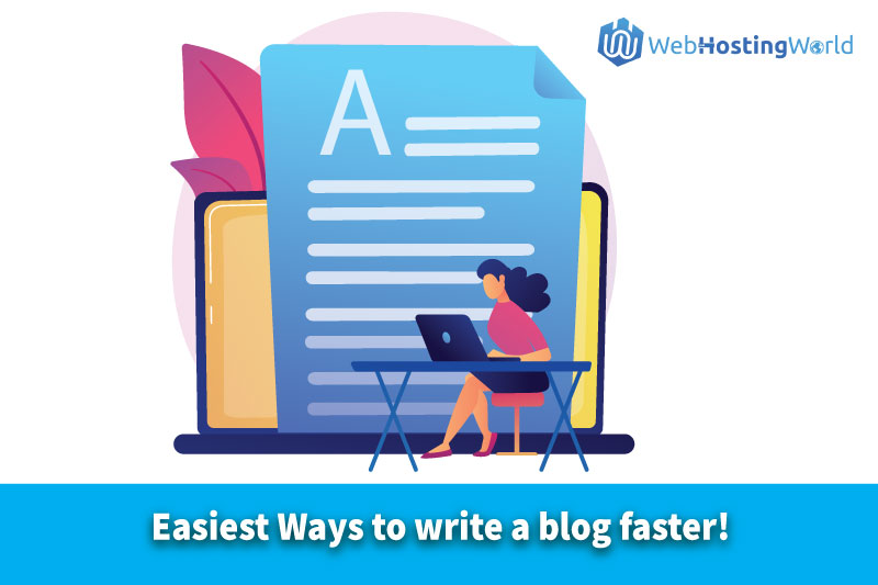Easiest Ways to write a blog faster!
