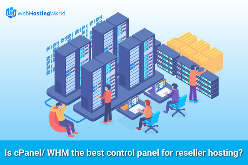 Is cPanel/WHM the best control panel for reseller hosting?