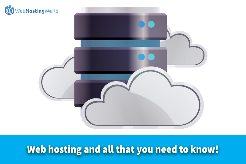 Web hosting and all that you need to know!