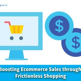 Boosting-Ecommerce-Sales-through-Frictionless-Shopping