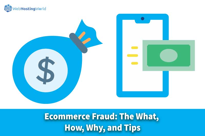 Ecommerce Fraud: The What, How, Why, and Tips