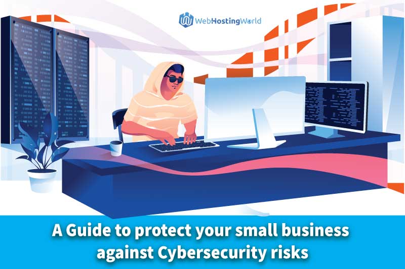 A Guide to protect your small business against Cybersecurity risks