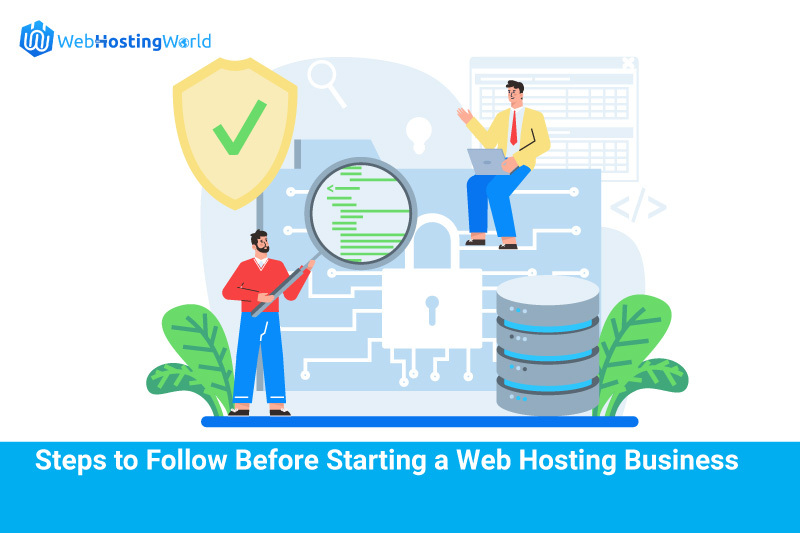 Steps To Follow Before Starting a Webhosting Business