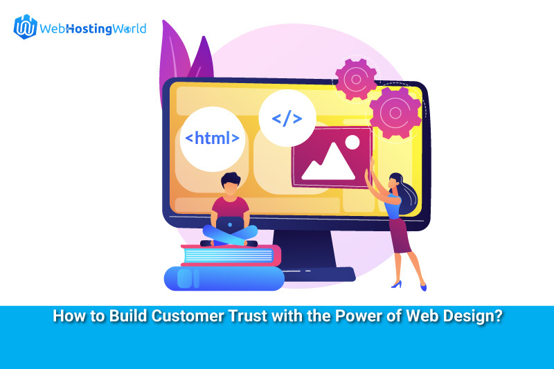 How To Build Customer Trust With The Power Of Web Design