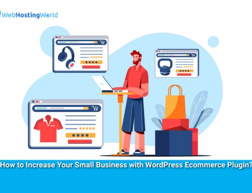 How to Increase Your Small Business with WordPress Ecommerce Plugin?