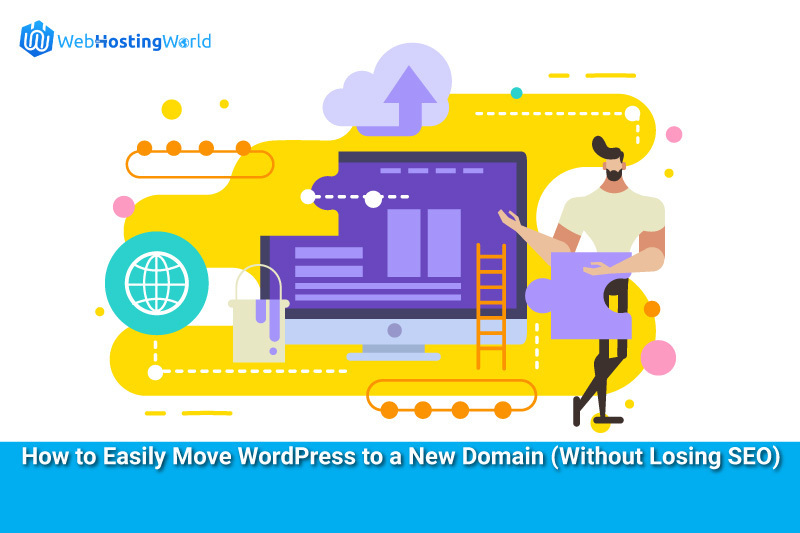 How To Easily Move WordPress To A New Domain Without Losing SEO 1