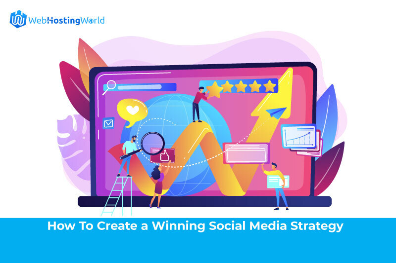 How To Create a Winning Social Media Strategy