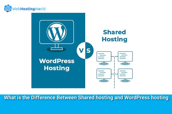 What is the Difference Between Shared hosting and Wordpress hosting - WHW