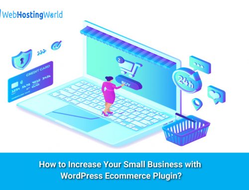 How to Increase Your Small Business with WordPress Ecommerce Plugin