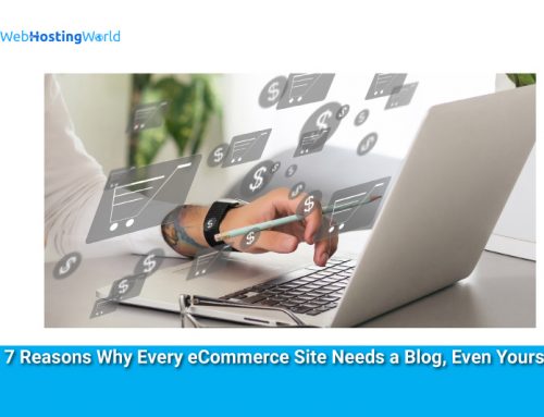 7 Reasons Why Every eCommerce Site Needs a Blog, Even Yours