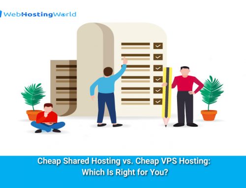 Cheap Shared Hosting vs. Cheap VPS Hosting: Which Is Right for You?