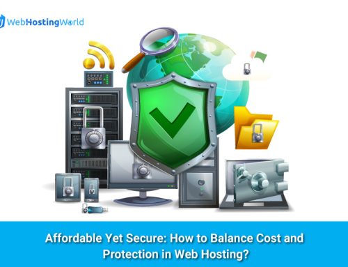 Affordable Yet Secure: How to Balance Cost and Protection in Web Hosting?