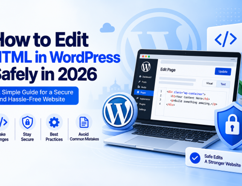 How to Edit HTML in WordPress Safely in 2026