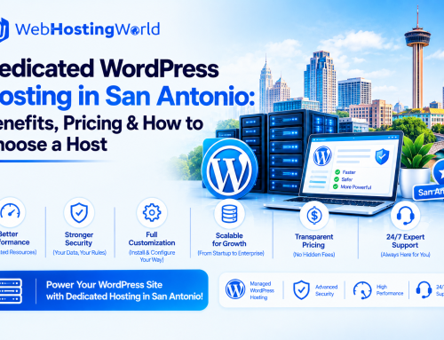 Dedicated WordPress Hosting in San Antonio: Benefits, Pricing & How to Choose a Host